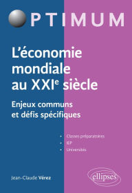 Title: L'économie mondiale au XXIe siècle - Enjeux communs et défis spécifiques, Author: Jean-Claude Vérez