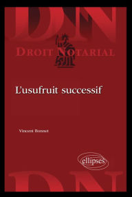 Title: L'usufruit successif, Author: Vincent Bonnet