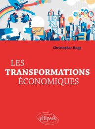 Title: Les transformations économiques, Author: Christopher Hogg