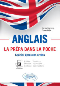 Title: Anglais. La prépa dans la poche. Spécial épreuves orales. Khôlles et concours. Méthode. Synthèse et commentaire. Vocabulaire. B2-C1 (avec fichiers audio), Author: Carole Hamonic