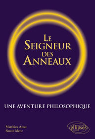 Title: Le Seigneur des anneaux. Une aventure philosophique., Author: Matthieu Amat