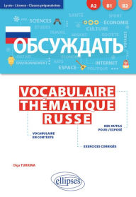 Title: Obsuzhdat'. Vocabulaire thématique russe. Lycée, Licence, Classes préparatoires [A2-B2] (avec exercices corrigés), Author: Olga Turkina