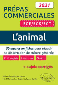 Title: L'animal. 50 ouvres en fiches pour réussir sa dissertation de culture générale. Prépas commerciales ECE / ECS / ECT 2021, Author: Collectif