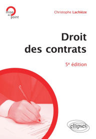 Title: Droit des contrats - 5e édition, Author: Christophe Lachièze