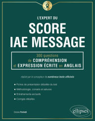 Title: L'Expert du Score IAE Message - 300 questions de Compréhension et Expression Écrite en Anglais, Author: Dorone Parienti