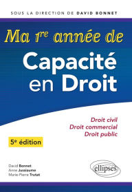 Title: Ma première année de Capacité en Droit. Droit civil - Droit commercial - Droit public - 5e édition, Author: David Bonnet