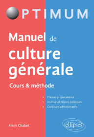 Title: Manuel de culture générale - Cours & méthode, Author: Alexis Chabot