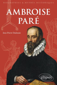 Title: Ambroise Paré, Author: Jean-Pierre Dadoune