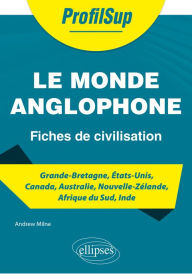 Title: Le monde anglophone - Fiches de civilisation, Author: Andrew Milne
