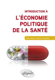 Title: Introduction à l'économie politique de la santé, Author: Félix Faucon