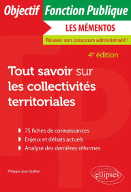 Title: Tout savoir sur les collectivités territoriales - 4e édition, Author: Philippe-Jean Quillien