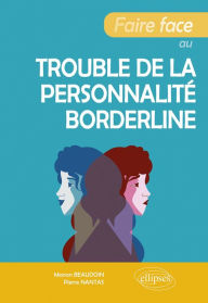 Title: Faire face au trouble de la personnalité borderline, Author: Pierre Nantas