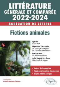 Title: Littérature générale et comparée - Fictions animales - Agrégation de Lettres 2022-2024, Author: Natalie Cossart (coord.)