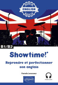 Title: Showtime! - Reprendre et perfectionner son anglais - B1/B2 - avec fichiers audio, Author: Pamela Levasseur