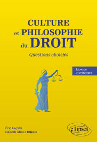 Title: Culture et philosophie du Droit : questions choisies: Licence et concours, Author: Éric Loquin