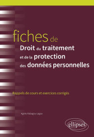 Title: Fiches de Droit du traitement et de la protection des données personnelles, Author: Agnès Rabagny-Lagoa