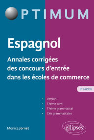 Title: Espagnol - Annales corrigées des concours d'entrée dans les écoles de commerce, Author: Monica Jornet