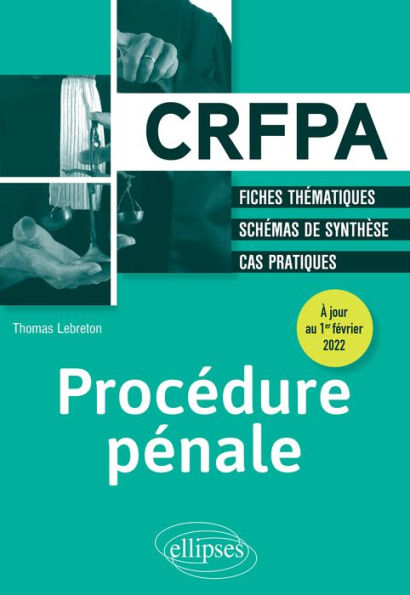 Procédure pénale: À jour des lois du 22 décembre 2021 pour la confiance dans l'institution judiciaire et du 24 janvier 2022 relative à la responsabilité pénale et à la sécurité intérieure