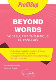 Title: Beyond Words - Vocabulaire thématique de l'anglais, Author: Samantha Lemeunier