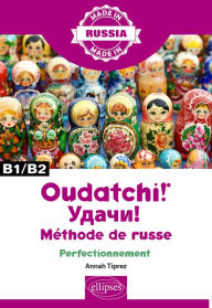 Title: Oudatchi! - Méthode de russe - Perfectionnement - B1/B2, Author: Annah Tiprez