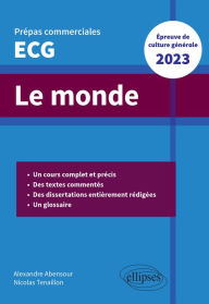 Title: Le monde. Épreuve de culture générale. Prépas commerciales ECG 2023, Author: Alexandre Abensour