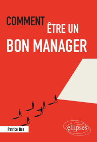 Title: Comment être un bon manager, Author: Patrice Ras