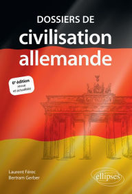 Title: Dossiers de civilisation allemande. 6e édition revue et actualisée, Author: Laurent Férec