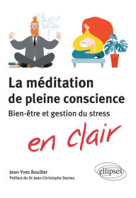 Title: La méditation de pleine conscience. Bien-être et gestion du stress, Author: Jean-Yves Bouiller