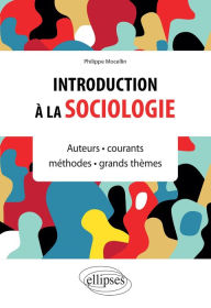 Title: Introduction à la sociologie: Auteurs . courants . méthodes . grands thèmes, Author: Philippe Mocellin