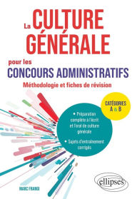 Title: La culture générale pour les concours administratifs. Méthodologie et fiches de révision, Author: Marc Frangi