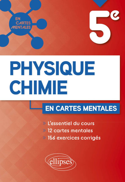 Physique-Chimie - Cinquième: 12 cartes mentales et 156 exercices corrigés