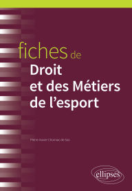 Title: Fiches de Droit et des Métiers de l'esport, Author: Pierre-Xavier Chomiac de Sas