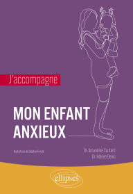 Title: J'accompagne mon enfant anxieux, Author: Hélène Denis