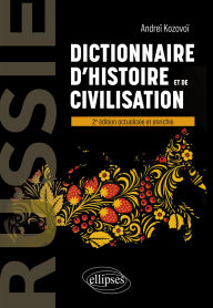 Title: Russie. Dictionnaire d'histoire et de civilisation: 2e édition actualisée et enrichie, Author: Andrei Kozovoi