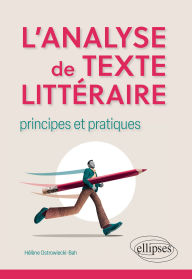 Title: L'analyse de texte littéraire : principes et pratiques, Author: Hélène Ostrowiecki-Bah