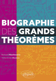 Title: Biographie des grands théorèmes, Author: Bertrand Hauchecorne