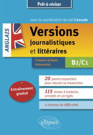Title: Anglais. Versions journalistiques et littéraires B2-C1: Entraînement gradué, Author: Joël Cascade