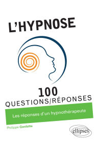 Title: L'hypnose en 100 Questions/Réponses, Author: Philippe Gardette