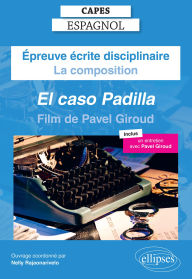 Title: CAPES Espagnol 2025 - Épreuve écrite disciplinaire - La composition - Pavel GIROUD, El caso Padilla [Film], Author: Collectif
