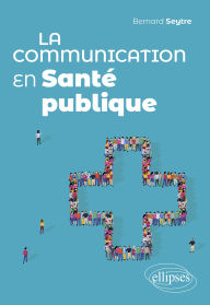 Title: La communication en santé publique, Author: Bernard Seytre