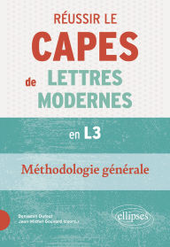 Title: Réussir le CAPES de Lettres Modernes en L3. Méthodologie générale: Nouveaux programmes, Author: Jean-Michel Gouvard