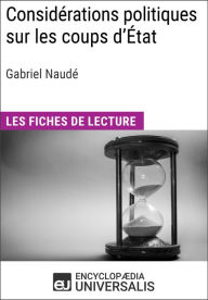 Title: Considérations politiques sur les coups d'État de Gabriel Naudé: Les Fiches de lecture d'Universalis, Author: Encyclopaedia Universalis