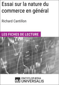 Title: Essai sur la nature du commerce en général de Richard Cantillon: Les Fiches de lecture d'Universalis, Author: Encyclopaedia Universalis