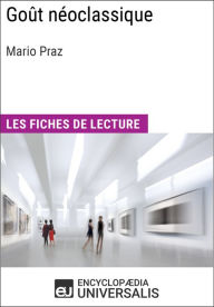 Title: Goût néoclassique de Mario Praz: Les Fiches de lecture d'Universalis, Author: Encyclopaedia Universalis