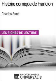 Title: Histoire comique de Francion de Charles Sorel: Les Fiches de lecture d'Universalis, Author: Encyclopaedia Universalis