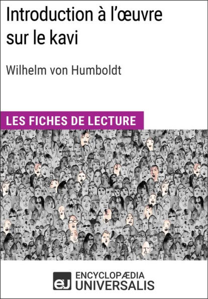 Introduction à l'ouvre sur le kavi de Wilhelm von Humboldt: Les Fiches de lecture d'Universalis