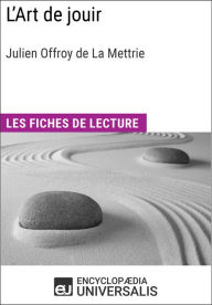 Title: L'Art de jouir de Julien Offroy de La Mettrie: Les Fiches de lecture d'Universalis, Author: Encyclopaedia Universalis