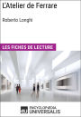 L'Atelier de Ferrare de Roberto Longhi: Les Fiches de lecture d'Universalis
