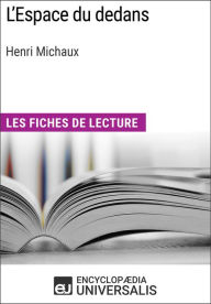 Title: L'Espace du dedans d'Henri Michaux: Les Fiches de lecture d'Universalis, Author: Encyclopaedia Universalis