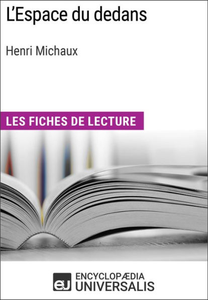 L'Espace du dedans d'Henri Michaux: Les Fiches de lecture d'Universalis